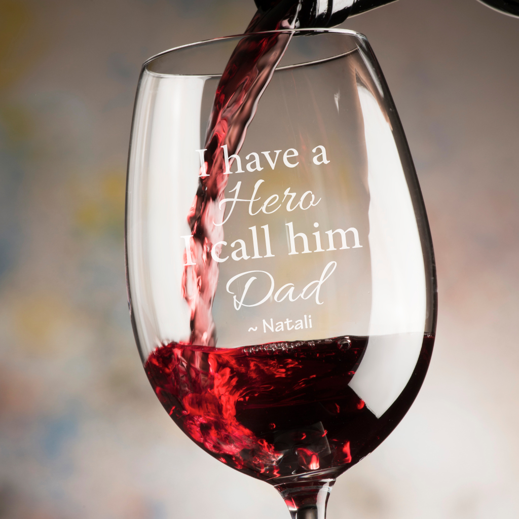 Dad's Vintage Blend: Red Wine Glass with 'I Have a Hero, I Call Him Dad' with your Name.